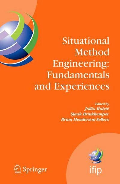 Cover for Sjaak Brinkkemper · Situational Method Engineering: Fundamentals and Experiences: Proceedings of the IFIP WG 8.1 Working Conference, 12-14 September 2007, Geneva, Switzerland - IFIP Advances in Information and Communication Technology (Hardcover Book) [2007 edition] (2007)