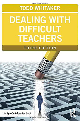 Cover for Whitaker, Todd (Indiana State University, USA) · Dealing with Difficult Teachers (Paperback Book) (2014)