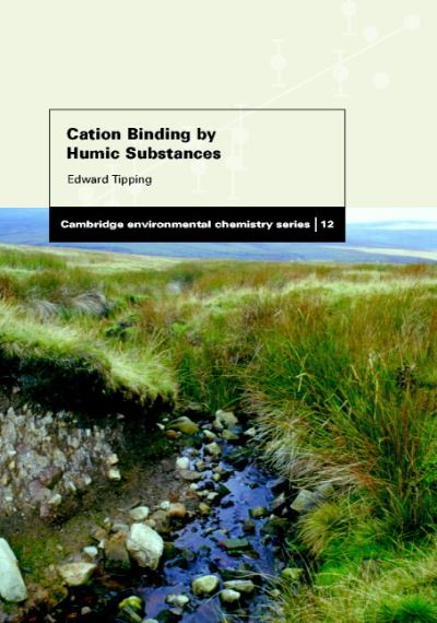 Cover for Edward Tipping · Cation Binding by Humic Substances - Cambridge Environmental Chemistry Series (Hardcover Book) (2002)