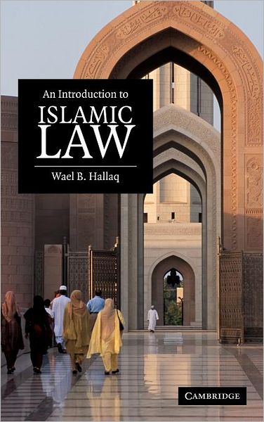 Cover for Hallaq, Wael B. (McGill University, Montreal) · An Introduction to Islamic Law (Hardcover Book) (2009)