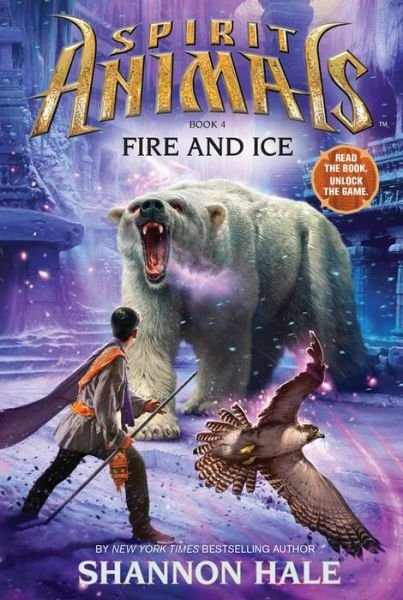 Cover for Shannon Hale · Fire and Ice - Spirit Animals (Inbunden Bok) (2014)