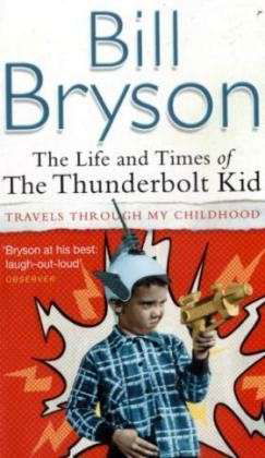 Cover for Bill Bryson · The Life And Times Of The Thunderbolt Kid: Travels Through my Childhood - Bryson (Pocketbok) (2007)