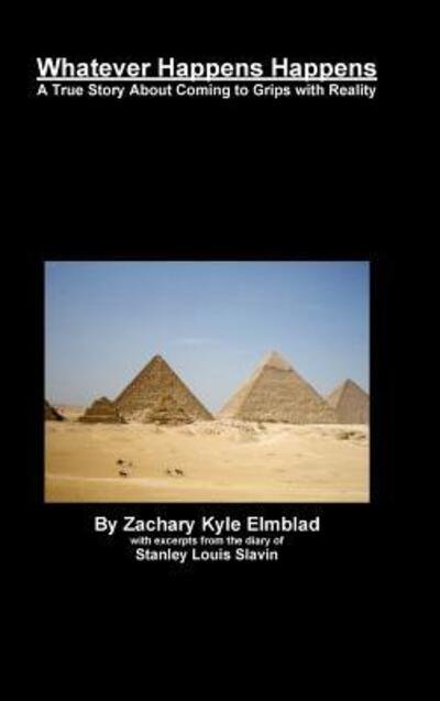 Cover for Zachary Kyle Elmblad · Whatever Happens Happens Hardcover Edition (Innbunden bok) (2010)