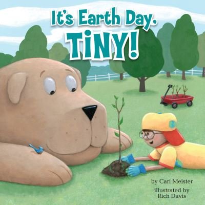 Cover for Cari Meister · It's Earth Day, Tiny! - Tiny (Taschenbuch) (2022)
