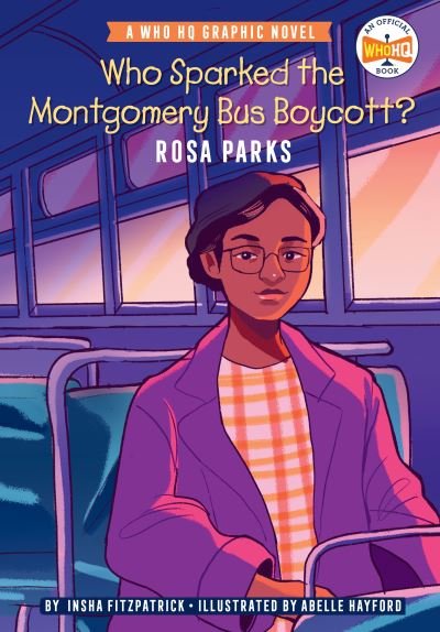 Cover for Insha Fitzpatrick · Who Sparked the Montgomery Bus Boycott?: Rosa Parks: A Who HQ Graphic Novel - Who HQ Graphic Novels (Paperback Book) (2022)
