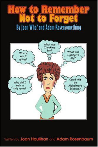 Cover for Adam Rosenbaum · How to Remember Not to Forget: by Joan Who? and Adam Rosensomething (Paperback Book) (2004)