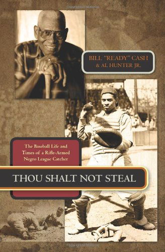 Cover for Al Hunter Jr. · Thou Shalt Not Steal: the Baseball Life and Times of a Rifle-armed Negro League Catcher (Paperback Book) (2011)