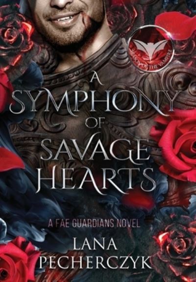 Cover for Lana Pecherczyk · A Symphony of Savage Hearts: Season of the Vampire - Fae Guardians (Hardcover Book) (2022)