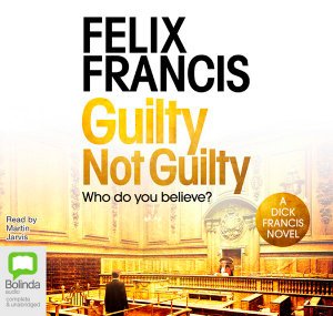Cover for Felix Francis · Guilty Not Guilty - Dick Francis Novels (Hörbok (CD)) [Unabridged edition] (2019)