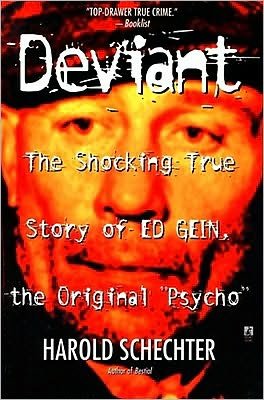 Cover for Schechter · &quot;Deviant: True Story of Ed Gein, The Original Psycho &quot; (Taschenbuch) [Ed edition] (1998)