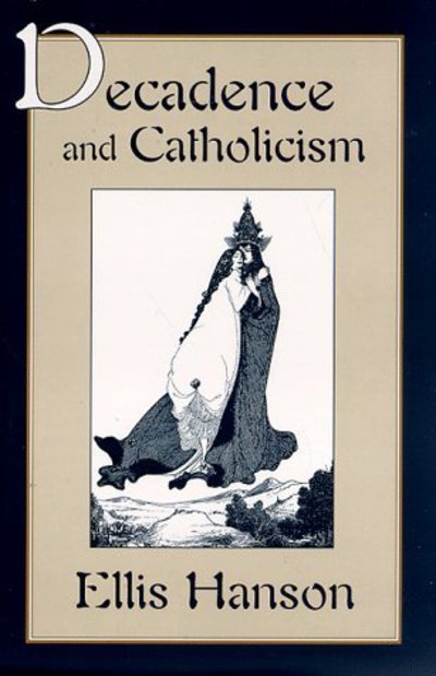 Cover for Ellis Hanson · Decadence and Catholicism (Paperback Book) (1998)