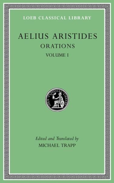 Cover for Aelius Aristides · Orations, Volume I - Loeb Classical Library (Gebundenes Buch) (2017)