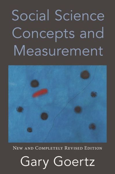 Social Science Concepts and Measurement: New and Completely Revised Edition - Gary Goertz - Books - Princeton University Press - 9780691205465 - September 29, 2020