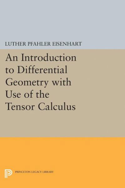 Cover for Luther Pfahler Eisenhart · Introduction to Differential Geometry - Princeton Legacy Library (Paperback Book) (2015)
