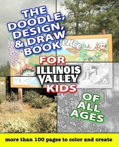Cover for Ryan Forsythe · The Doodle, Design, &amp; Draw Book for Illinois Valley Kids of All Ages (Paperback Book) (2015)