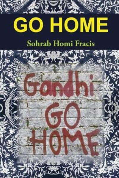 Cover for Sohrab Homi Fracis · Go Home (Paperback Book) (2016)