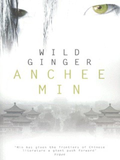 Cover for Anchee Min · Wild Ginger (Pocketbok) (2002)