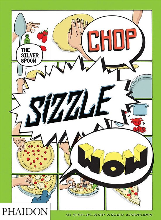 Cover for The Silver Spoon Kitchen · Chop, Sizzle, Wow: The Silver Spoon Comic Cookbook (Paperback Bog) (2014)