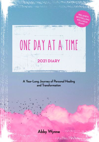 One Day at a Time Diary 2021: A Year Long Journey of Personal Healing and Transformation - one day at a time - Abby Wynne - Libros - Gill - 9780717189465 - 21 de octubre de 2020