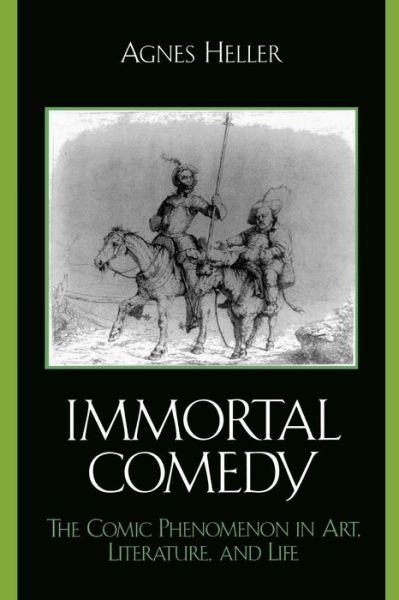 Cover for Agnes Heller · The Immortal Comedy: The Comic Phenomenon in Art, Literature, and Life (Taschenbuch) (2005)