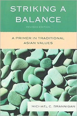 Cover for Michael C. Brannigan · Striking a Balance: A Primer in Traditional Asian Values (Paperback Book) [Revised edition] (2009)