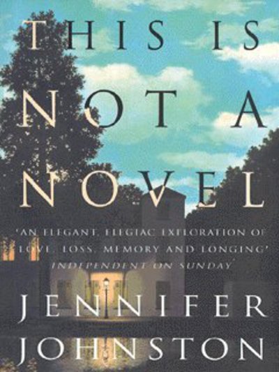 Cover for Jennifer Johnston · This Is Not a Novel (Paperback Book) (2003)
