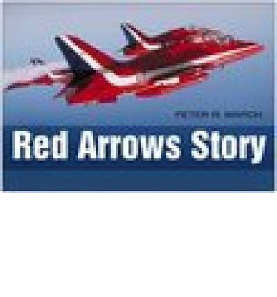 Cover for Peter R March · The Red Arrows Story - The Story Series (Hardcover Book) (2006)