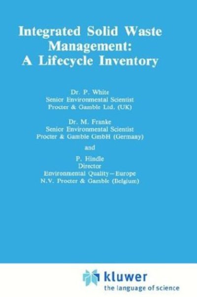 Integrated Solid Waste Management: A Life Cycle Inventory - Peter White - Libros - Aspen Publishers Inc.,U.S. - 9780751400465 - 1 de noviembre de 1994