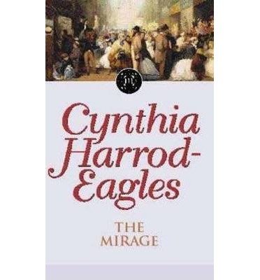 Cover for Cynthia Harrod-Eagles · The Mirage: The Morland Dynasty, Book 22 - Morland Dynasty (Paperback Book) (2000)