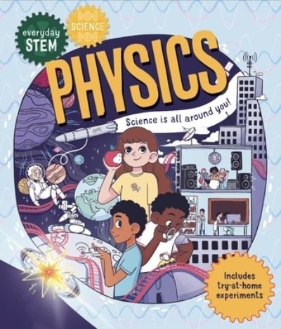 Cover for Dr Shini Somara · Everyday STEM Science-Physics - Everyday STEM (Hardcover bog) (2022)