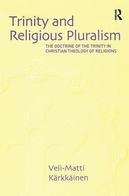 Cover for Veli-Matti K?rkk?inen · Trinity and Religious Pluralism: The Doctrine of the Trinity in Christian Theology of Religions (Paperback Bog) (2004)