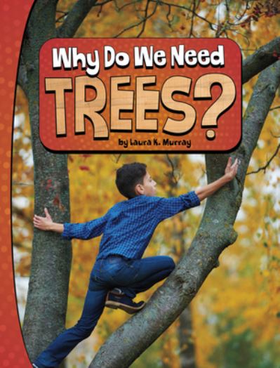 Cover for Laura K. Murray · Why Do We Need Trees? (Book) (2023)