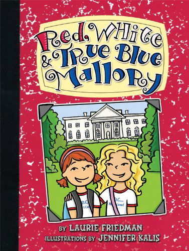 Cover for Laurie B. Friedman · Red, White &amp; True Blue Mallory (Mallory (Darby Creek)) (Paperback Book) (2010)