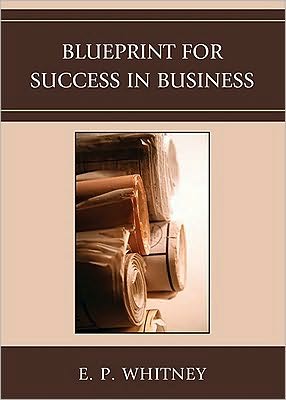 Cover for E. P. Whitney · Blueprint for Success in Business (Paperback Book) (2009)