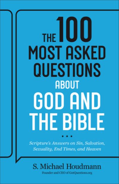 Cover for The 100 Most Asked Questions about God and the Bible: Scripture's Answers on Sin, Salvation, Sexuality, End Times, Heaven, and More (Paperback Bog) (2024)