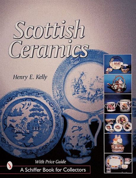 Cover for Henry E. Kelly · Scottish Ceramics (Hardcover Book) (1999)