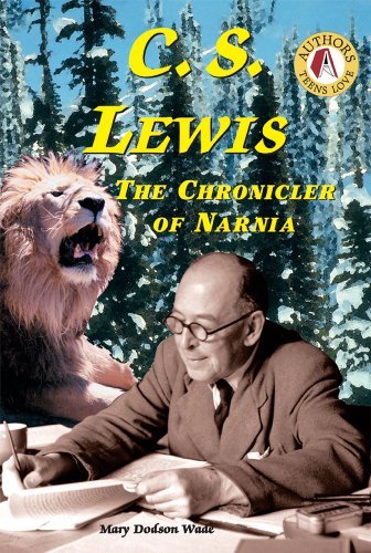 Cover for Mary Dodson Wade · C.s. Lewis: the Chronicler of Narnia (Authors Teens Love) (Innbunden bok) (2007)