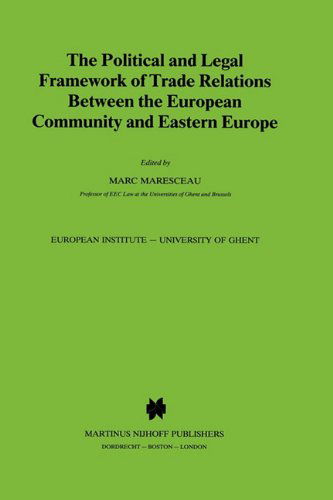 Cover for Marc Maresceau · The Political and Legal Framework of Trade Relations Between the European Community and Eastern Europe (Hardcover Book) (1989)