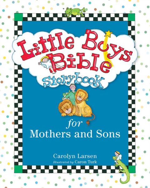 Cover for Carolyn Larsen · Little Boys Bible Storybook for Mothers and Sons (Hardcover Book) [Revised and Updated edition] (2014)