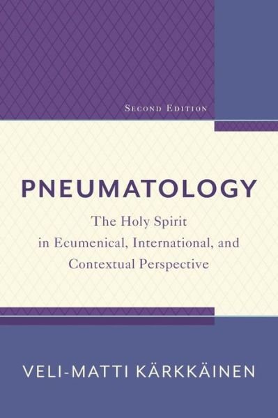 Cover for Veli-matti Karkkainen · Pneumatology - The Holy Spirit in Ecumenical, International, and Contextual Perspective (Taschenbuch) [2nd edition] (2018)