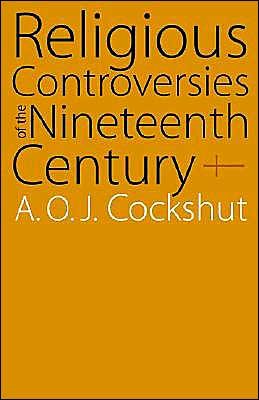 Cover for A O J Cockshut · Religious Controversies of the Nineteenth Century: Selected Documents (Pocketbok) (1966)