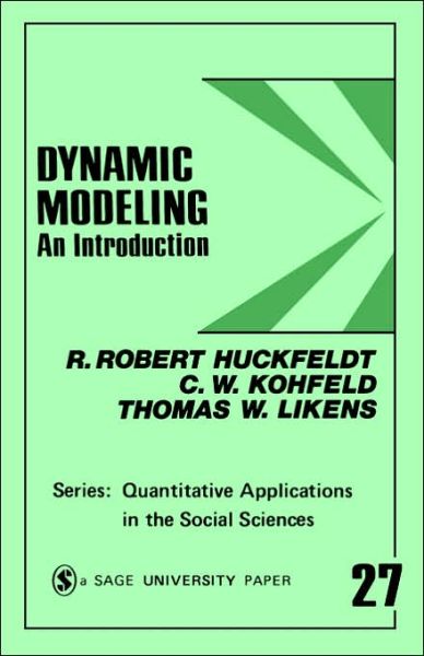 Cover for R . Robert Huckfeldt · Dynamic Modeling: An Introduction - Quantitative Applications in the Social Sciences (Paperback Book) (1982)