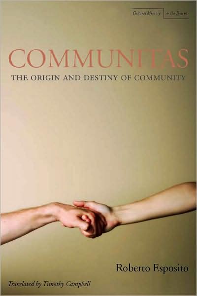 Communitas: The Origin and Destiny of Community - Cultural Memory in the Present - Roberto Esposito - Livres - Stanford University Press - 9780804746465 - 29 octobre 2009