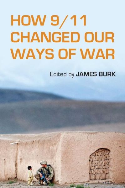 Cover for James Burk · How 9/11 Changed Our Ways of War (Paperback Book) (2013)