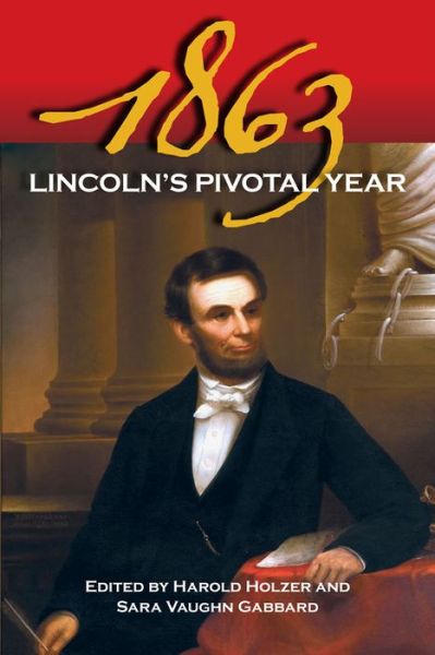 Cover for Harold Holzer · 1863: Lincoln's Pivotal Year (Hardcover Book) (2013)