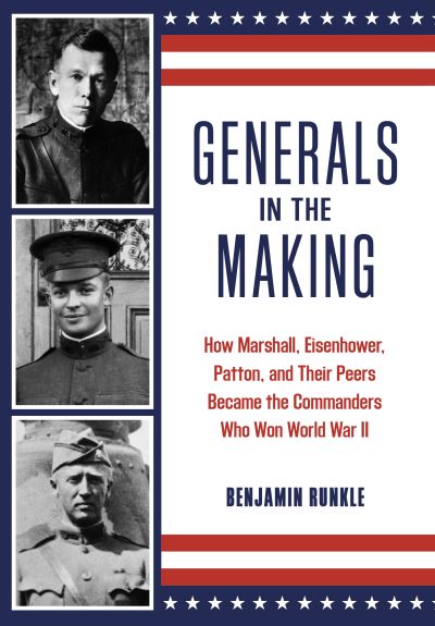 Cover for Benjamin Runkle · Generals in the Making: How Marshall, Eisenhower, Patton, and Their Peers Became the Commanders Who Won World War II (Paperback Bog) (2026)