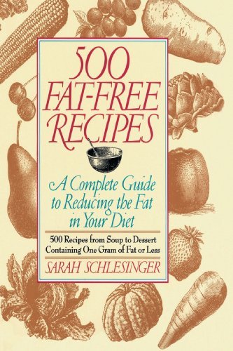 Cover for Sarah Schlesinger · 500 Fat Free Recipes: a Complete Guide to Reducing the Fat in Your Diet (Paperback Book) (1994)