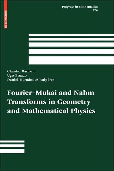 Cover for Claudio Bartocci · Fourier - Mukai and Nahm Transforms in Geometry and Mathematical Physics - Progress in Mathematics (Hardcover bog) [1st edition] (2009)