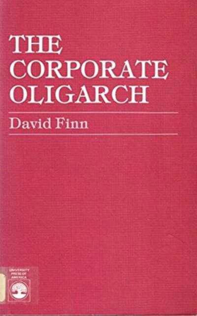 Cover for David Finn · The Corporate Oligarch (Paperback Book) [New edition] (1983)