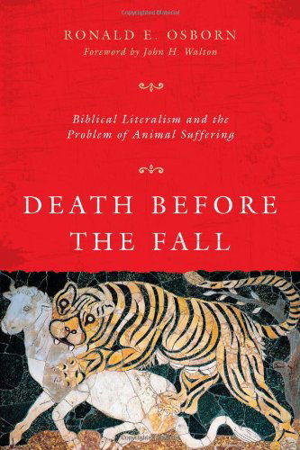 Cover for Ronald E. Osborn · Death Before the Fall – Biblical Literalism and the Problem of Animal Suffering (Paperback Book) (2014)